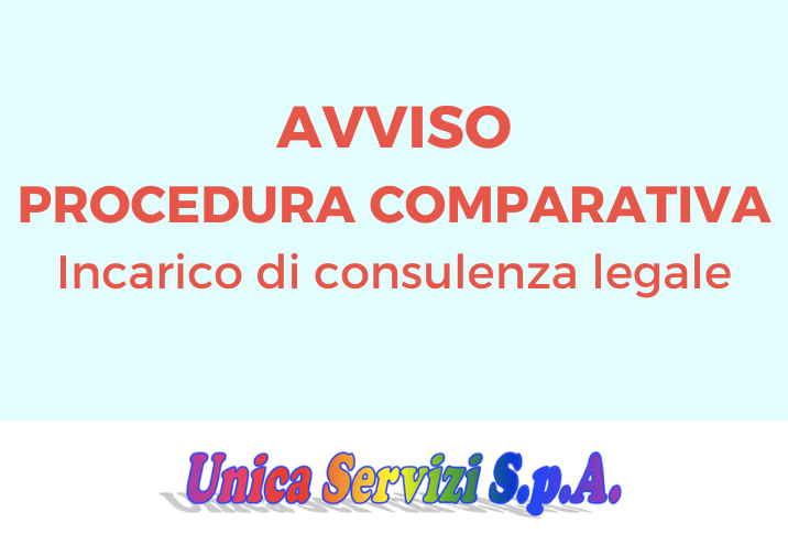 UNICA SERVIZI S.p.A. - Procedura comparativa per incarico di consulenza legale